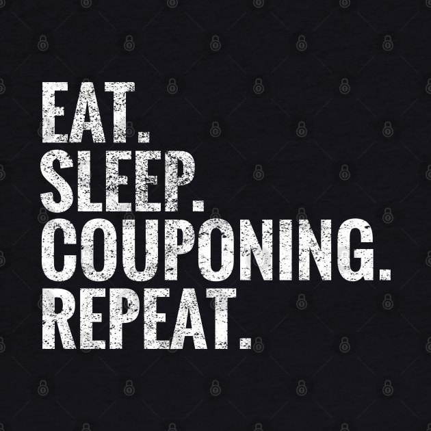 Eat Sleep Couponing Repeat by TeeLogic